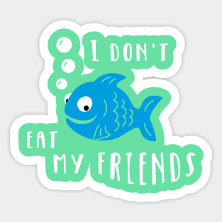 Don't Eat My Friends Sticker